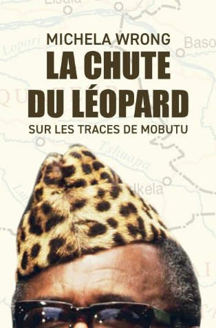 La chute du léopard: Sur les traces de Mobutu